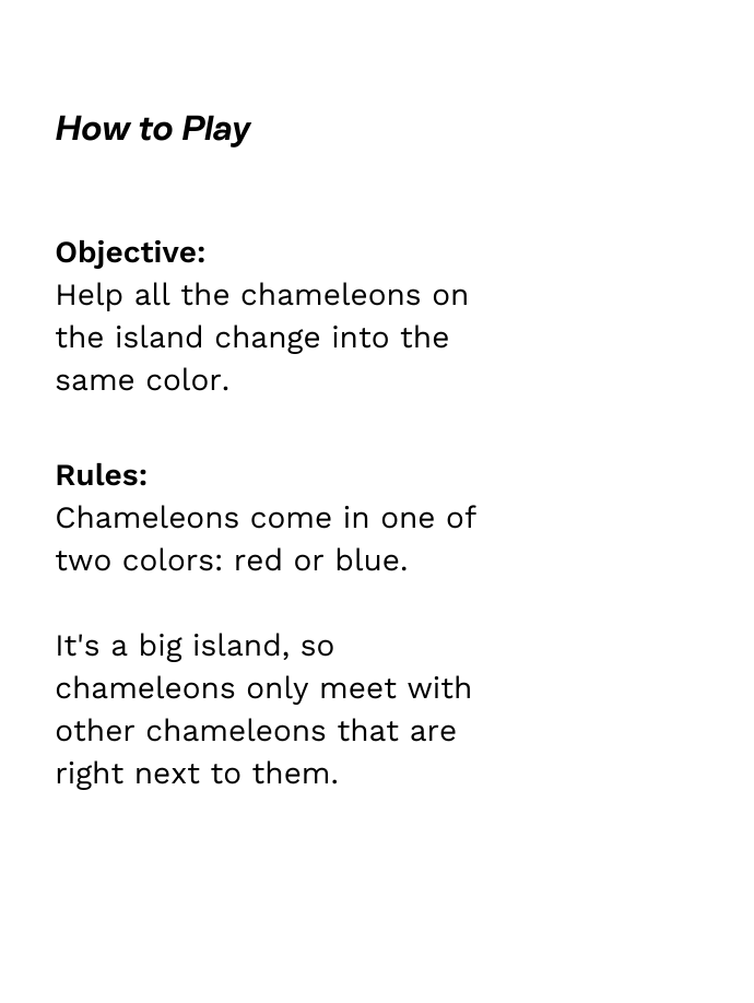 Objective: Help all the chameleons on the island change into the same color.